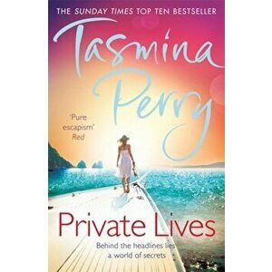 Private Lives. Behind the headlines lies a world of secrets, Paperback - Tasmina Perry imagine
