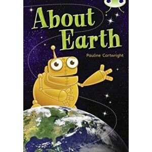Bug Club NF Lime B/3C About Earth, Paperback - Pauline Cartwright imagine