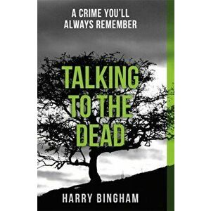 Talking to the Dead. Fiona Griffiths Crime Thriller Series Book 1, Paperback - Harry Bingham imagine