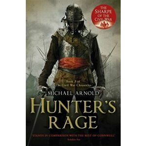 Hunter's Rage. Book 3 of The Civil War Chronicles, Paperback - Michael Arnold imagine