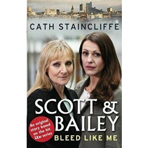 Bleed Like Me. Scott & Bailey series 2, Paperback - Cath Staincliffe imagine