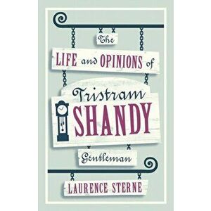 Life and Opinions of Tristram Shandy, Gentleman, Paperback - Laurence Sterne imagine