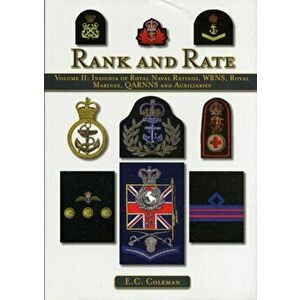 Volume II: Insignia of Royal Naval Ratings, WRNS, Royal Marines, QARNNS and Auxiliaries Rank and Rate, Hardback - E. C. Coleman imagine