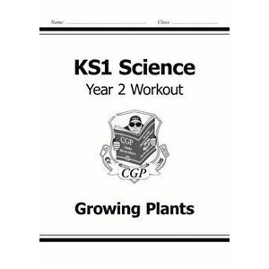 KS1 Science Year Two Workout: Growing Plants, Paperback - *** imagine