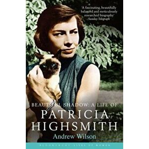 Beautiful Shadow: A Life of Patricia Highsmith. (Reissued) Bloomsbury Lives of Women, Paperback - Andrew Wilson imagine
