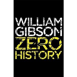 Zero History, Paperback - William Gibson imagine