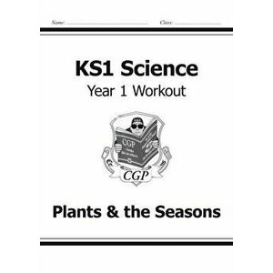 KS1 Science Year One Workout: Plants & the Seasons, Paperback - *** imagine