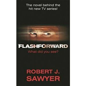 FlashForward, Paperback - Robert J. Sawyer imagine