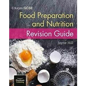 Eduqas GCSE Food Preparation and Nutrition: Revision Guide, Paperback - Jayne Hill imagine