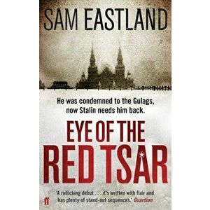 Eye of the Red Tsar, Paperback - Sam Eastland imagine