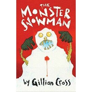 Monster Snowman, Paperback - Gillian Cross imagine