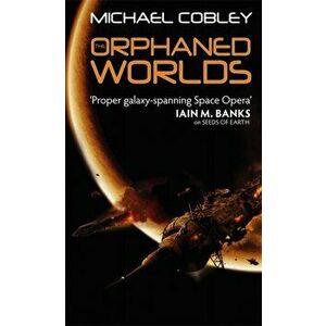 Orphaned Worlds. Book Two of Humanity's Fire, Paperback - Michael Cobley imagine