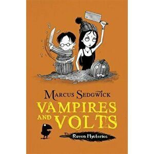 Raven Mysteries: Vampires and Volts. Book 4, Paperback - Marcus Sedgwick imagine