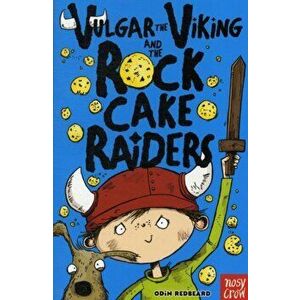 Vulgar the Viking and the Rock Cake Raiders, Paperback - Odin Redbeard imagine
