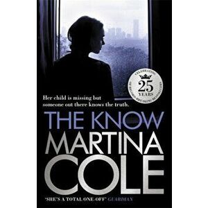 Know. A dark suspense thriller of violence and vengeance, Paperback - Martina Cole imagine