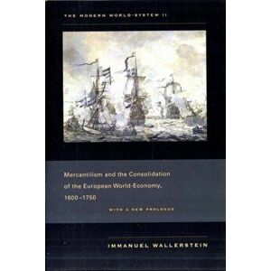Modern World-System II. Mercantilism and the Consolidation of the European World-Economy, 1600-1750, Paperback - Immanuel Wallerstein imagine