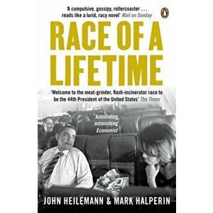 Race of a Lifetime. How Obama Won the White House, Paperback - Mark Halperin imagine