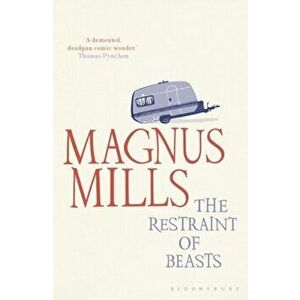 Restraint of Beasts. reissued, Paperback - Magnus Mills imagine