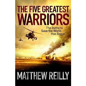 Five Greatest Warriors, Paperback - Matthew Reilly imagine