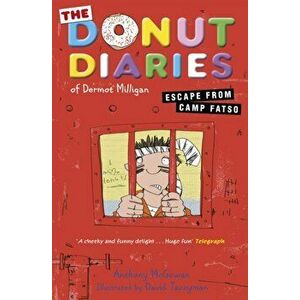 Donut Diaries: Escape from Camp Fatso. Book Three, Paperback - Anthony McGowan imagine