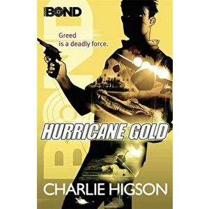 Young Bond: Hurricane Gold, Paperback - Charlie Higson imagine