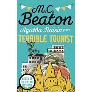 Agatha Raisin and the Terrible Tourist, Paperback - M. C. Beaton imagine