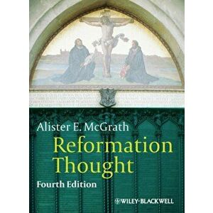 Reformation Thought. An Introduction, Paperback - Alister E. McGrath imagine