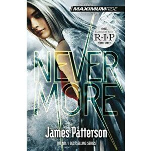 Maximum Ride: Nevermore, Paperback - James Patterson imagine