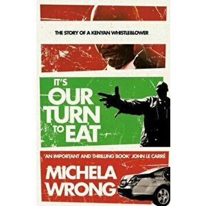 It's Our Turn to Eat, Paperback - Michela Wrong imagine