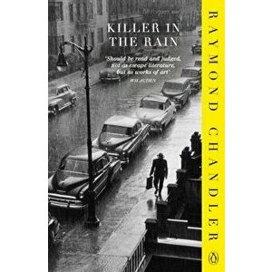 Killer in the Rain, Paperback - Raymond Chandler imagine