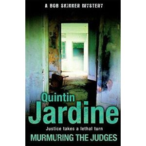 Murmuring the Judges (Bob Skinner series, Book 8). A gang of ruthless killers stalk Edinburgh's streets, Paperback - Quintin Jardine imagine