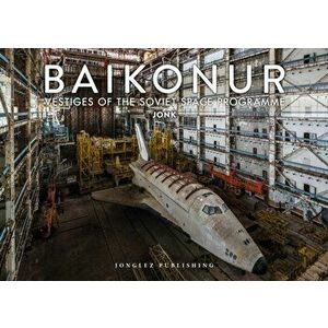 Baikonur. Vestiges of the Soviet Space Programme, Hardback - *** imagine