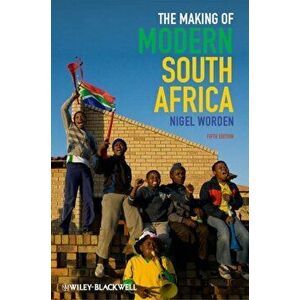 Making of Modern South Africa. Conquest, Apartheid, Democracy, Paperback - Nigel Worden imagine