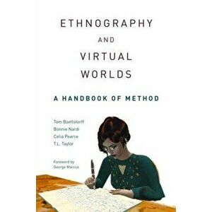 Ethnography and Virtual Worlds. A Handbook of Method, Paperback - T. L. Taylor imagine