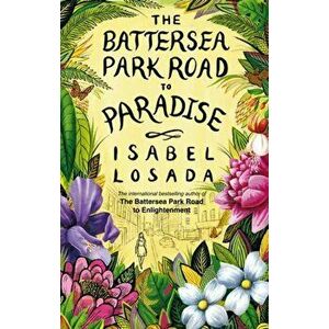 Battersea Park Road to Paradise, Paperback - Isabel Losada imagine