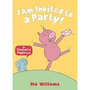 I Am Invited to a Party!, Paperback - Mo Willems imagine