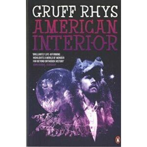 American Interior, Paperback - Gruff Rhys imagine