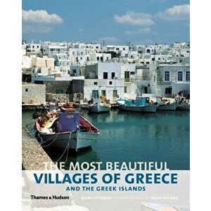 Most Beautiful Villages of Greece and the Greek Islands, Hardback - Mark Ottaway imagine