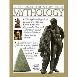 Ultimate Encyclopedia of Mythology, Paperback - Rachel Storm imagine