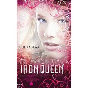 Iron Queen, Paperback - Julie Kagawa imagine