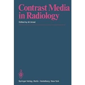 Contrast Media in Radiology. Appraisal and Prospects, Paperback - *** imagine