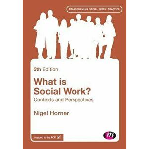 What is Social Work?. Contexts and Perspectives, Paperback - Nigel Horner imagine