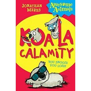 Koala Calamity, Paperback - Jonathan Meres imagine