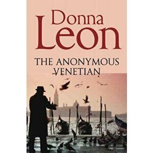 Anonymous Venetian, Paperback - Donna Leon imagine