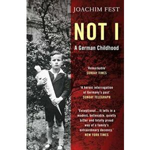 Not I. A German Childhood, Paperback - Joachim E. Fest imagine