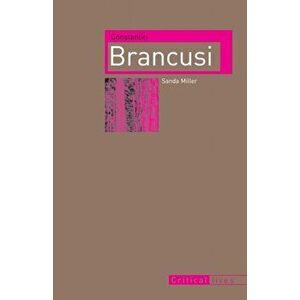 Constantin Brancusi, Paperback - Sanda Miller imagine