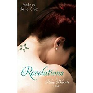 Revelations. Number 3 in series, Paperback - Melissa de la Cruz imagine
