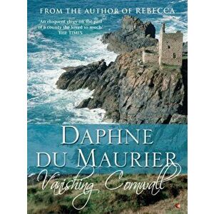 Vanishing Cornwall, Paperback - Daphne Du Maurier imagine