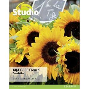 Studio AQA GCSE French Foundation Student Book, Paperback - Clive Bell imagine