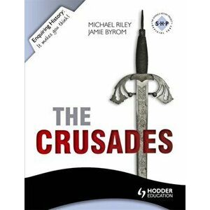 Enquiring History: The Crusades: Conflict and Controversy, 1095-1291, Paperback - Jonathan Philips imagine
